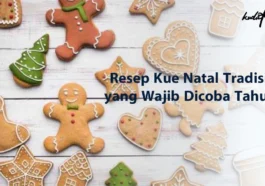 Resep Kue Natal Tradisional yang Wajib Dicoba Tahun Ini